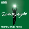 Armin van Buuren、Andrew Raye - Save My Night (Andrew Rayel Radio Edit)