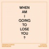 Local Natives、Overcoats、Donmoyer - When Am I Gonna Lose You (Overcoats Version)