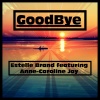 Estelle Brand、Anne-Caroline Joy - Goodbye (Jason Derulo x David Guetta feat. Nicki Minaj & Willy William Cover Mix)(Remix)