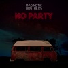 Magnetic Brothers - No Party