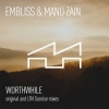 Embliss、Manu Zain - Worthwhile