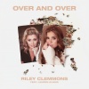 Riley Clemmons、Lauren Alaina - Over And Over