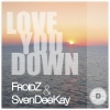 SvenDeeKay、FROIDZ - Love You Down (Froidz Edit)