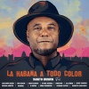 Cimafunk、X Alfonso、David Blanco、Gema Corredera、David Torrens、Vanito Brown、El Micha、Roberto Carcassés、Descemer Bueno、Be Angel、Aymee Nuviola、Habana Abierta、Jon Secada、Athanai - La Habana a Todo Color