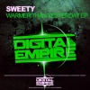 Sweety - Warmer Than Yesterday (Original Mix)