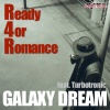 Galaxy Dream、Turbotronic - Ready 4 Romance (Turbotronic Radio Edit)