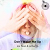 Arthur M、IanTosel - Don't Wake Me Up (Radio Edit)