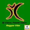 DJ Ciaco、Fonzie Ciaco、DJ Fonzies Choco - Reggae Vibe (Dj Fonzies Choco Slow Mix)