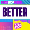 Kidz Bop Kids - Better