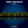 Beatrappa、Ferry - TNITE (Original Mix)