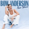Bow Anderson - New Wave (Explicit)