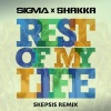 Shakka、Sigma - Rest Of My Life (Skepsis Remix)