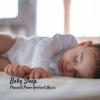 Sleep Baby Sleep、Baby Sleep Baby Sounds、Piano Dreamers - Good Night Piano Song for Babies