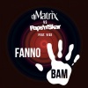 DJ Matrix、Paps'n'Skar、Vise - Fanno Bam
