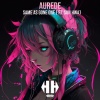 Aurede、SUN HWA - Same As Gone One (Radio Mix)