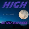 DJ Oli Express - High (Acoustic|Explicit)