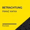 Franz Kafka、Reclam Hörbücher、Hans Sigl - Betrachtung (01. Kinder auf der Landstraße, Teil 01)