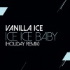 Vanilla Ice - Ice Ice Baby (Holiday Remix)