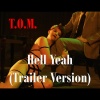 T.O.M. - Hell Yeah (Trailer Version)