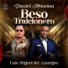 daniel moncion、Luis Miguel del Amargue - Beso Traicionero