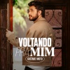 Gustavo Mioto - Voltando Pra Mim