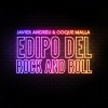 Javier Andreu、coque malla、la frontera - Edipo del Rock and Roll