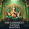 suresh wadkar、Lalitya Munshaw - Om Ganeshaye Namah Mantra