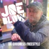 Joe Blow - Da Goodness Freestyle (Explicit)