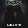 XX PHATZ - GASSED ON YOU