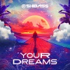 ShiBass - Your Dreams