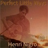 Henri Nigro - Perfect Little Ways