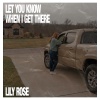 Lily Rose - Let You Know When I Get There