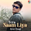 Arun Daga - Tera Naam Liya