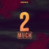 Isong - 2 Much