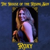 Roxy - The House of the Rising Sun