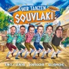 Dorfrocker、Kings of Günter、Killermichel - Wir tanzen Souvlaki