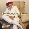 MC Shep - Please Baby Please