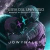 Jowynalex - Fuera Del Universo (Explicit)