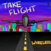 Wireless - Take Flight
