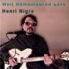 Henri Nigro - Well Remembered Love