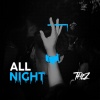 Thez - ALL NIGHT