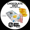 Chocolate Dice - Like It Like That