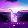 Kazan - Say Goodbye