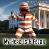 Bo-Dacious - My Hero Is A Felon (Explicit)