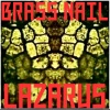Brass Nail、Daniel Brown - Lazarus (Explicit)