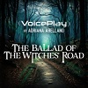 VoicePlay、Adriana Arellano - The Ballad of the Witches' Road
