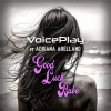 VoicePlay、Adriana Arellano - Good Luck Babe