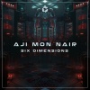 Aji Mon Nair - Six Dimensions