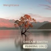 Floating Log、Dream Smith - Weightless