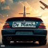 RDS、Marlon DU CDL - De Manha (Explicit)